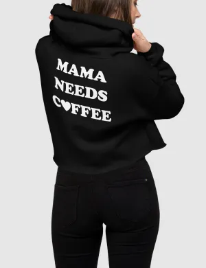 Mama Needs Coffee (Heart) | Back Print Crop Hoodie